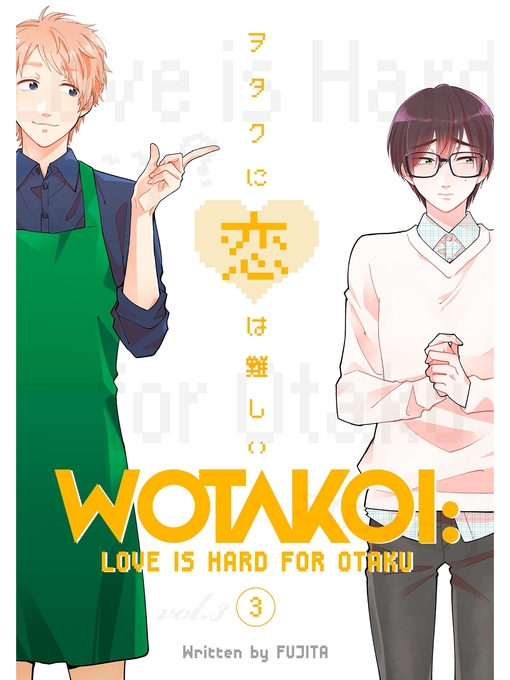 Title details for Wotakoi: Love is Hard for Otaku, Volume 3 by Fujita - Available